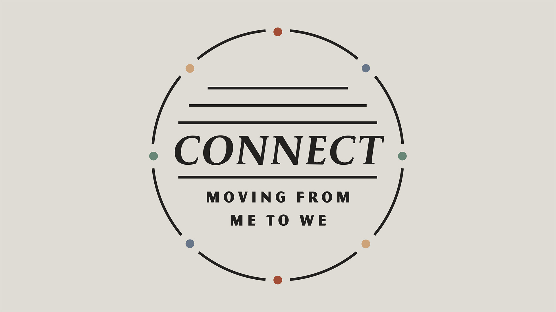 "Connect: Moving From Me To We" Message Series