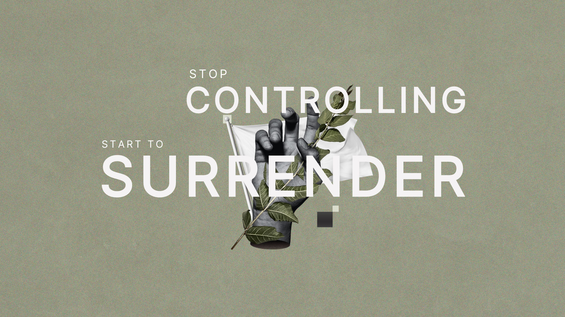 "Stop Controlling, Start To Surrender" Message